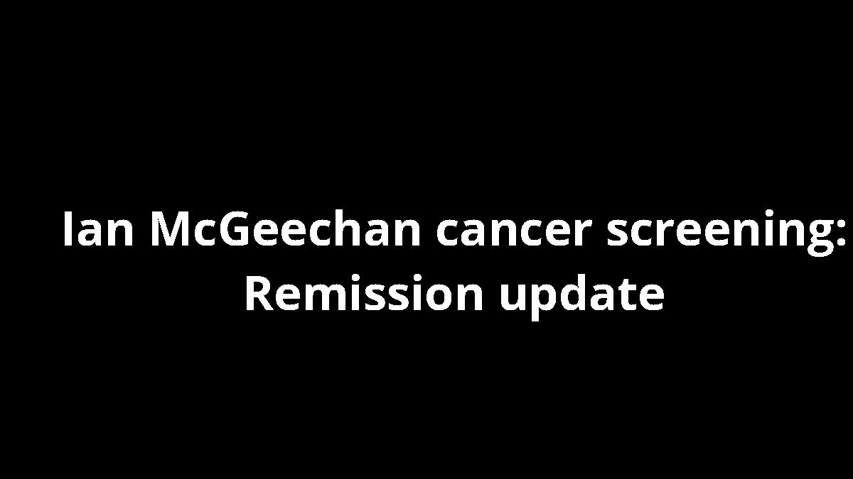 Ian McGeechan cancer screening: Remission update