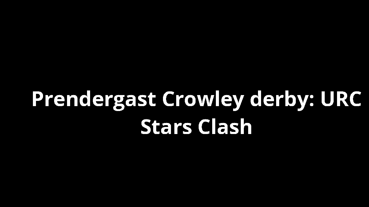 Prendergast Crowley derby: URC Stars Clash