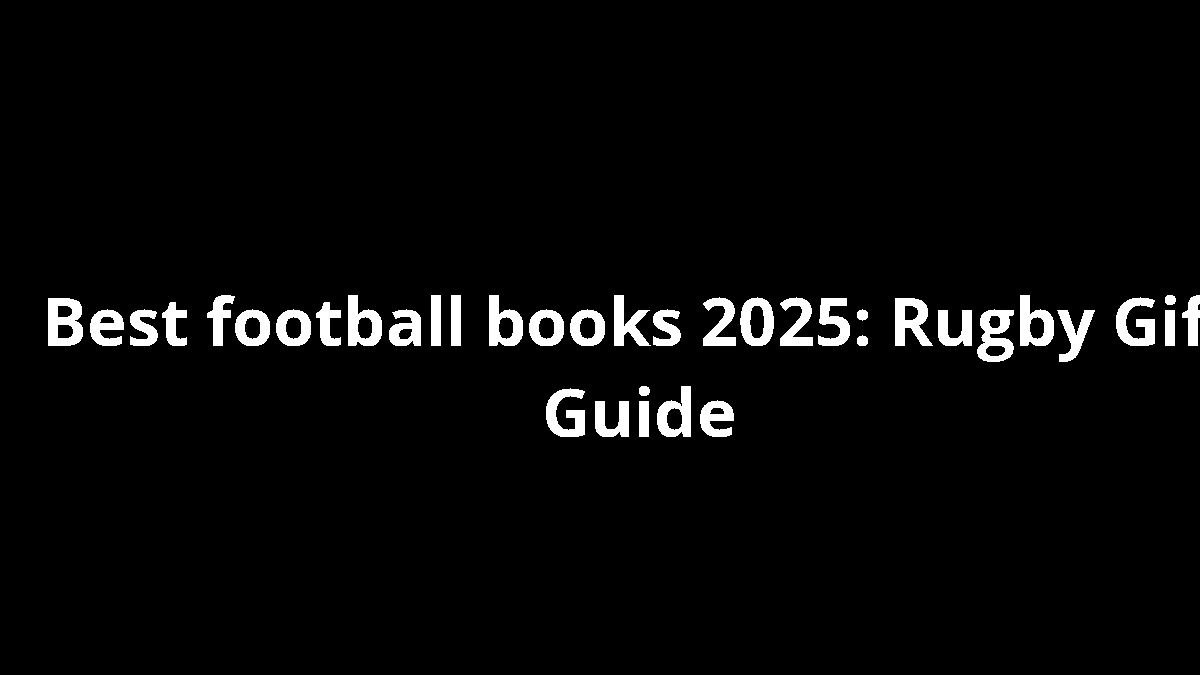 Best football books 2025: Rugby Gift Guide