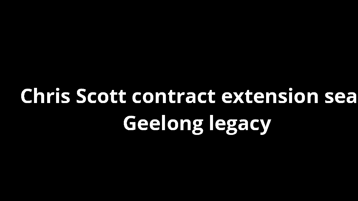Chris Scott contract extension seals Geelong legacy
