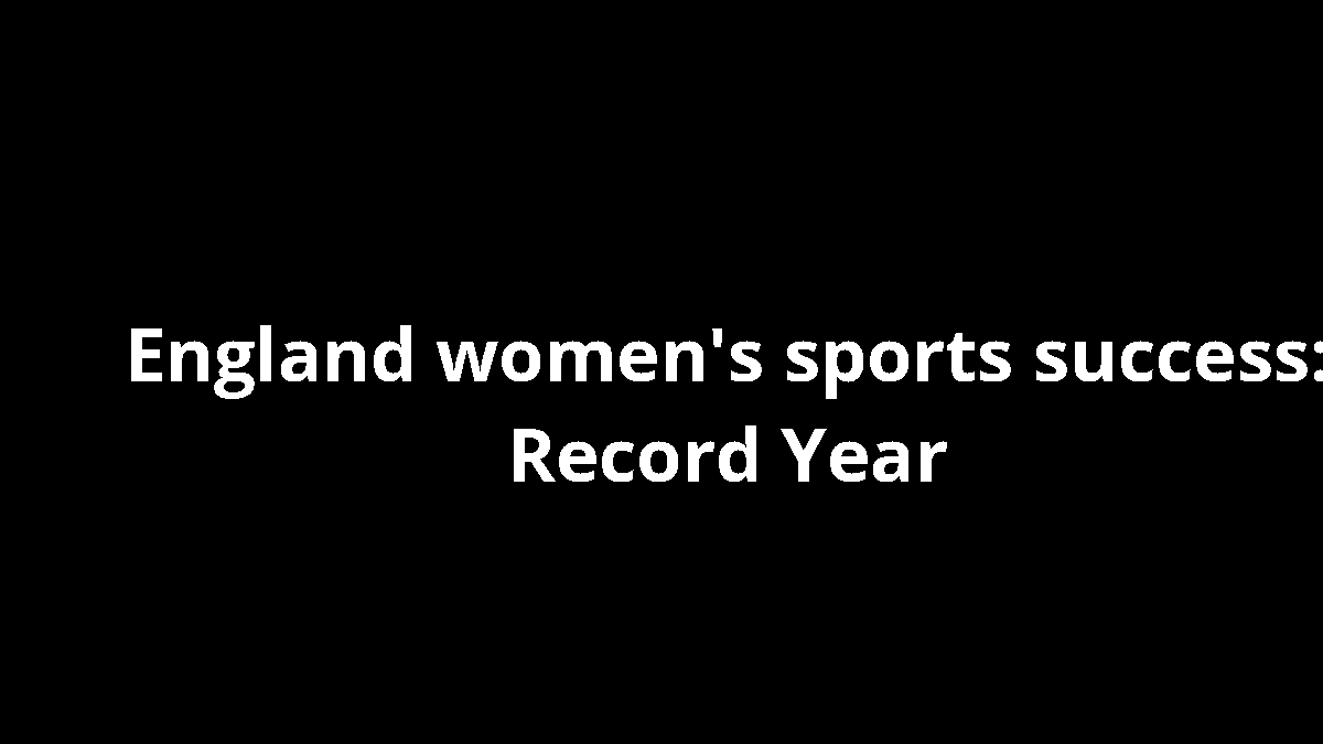 England women's sports success: Record Year