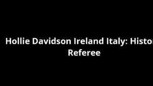 Hollie Davidson Ireland Italy: Historic Referee