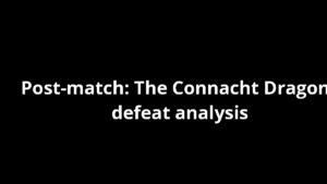 Post-match: The Connacht Dragons defeat analysis