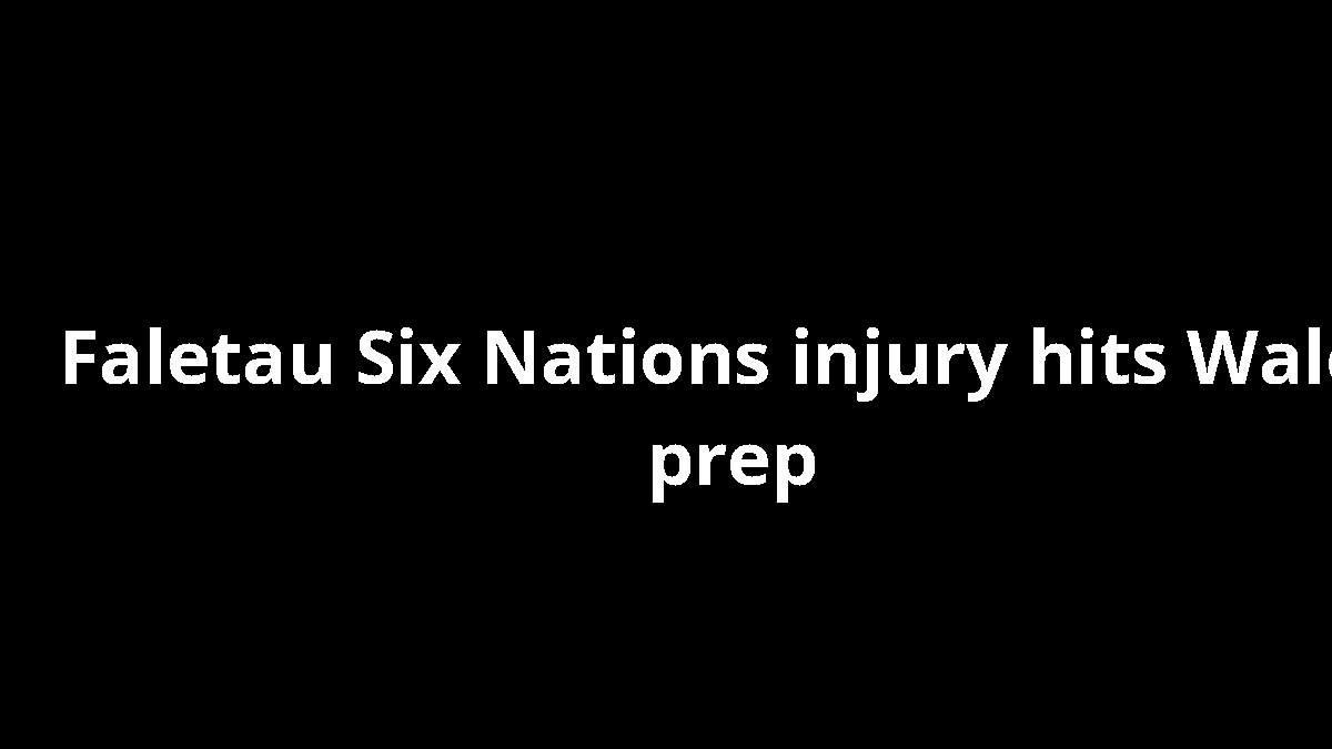 Faletau Six Nations injury hits Wales prep