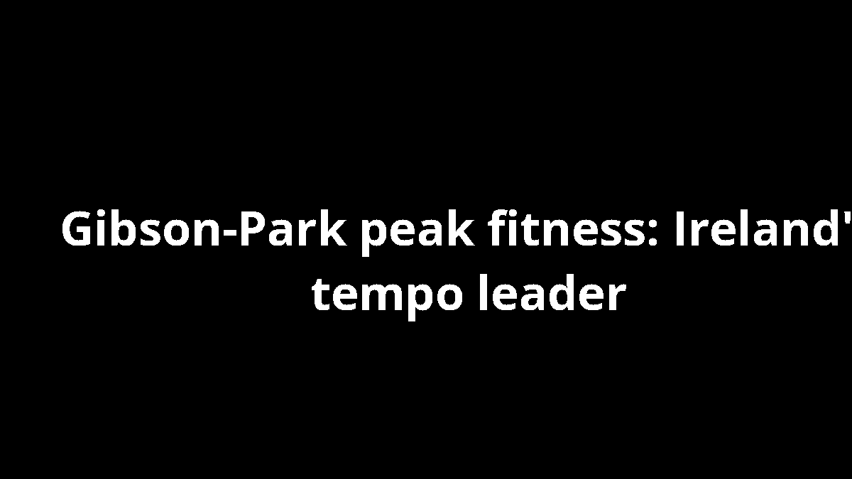 Gibson-Park peak fitness: Ireland's tempo leader