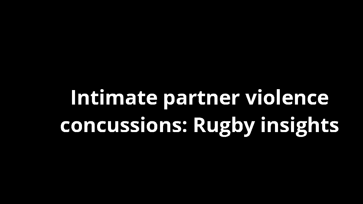 Intimate partner violence concussions: Rugby insights