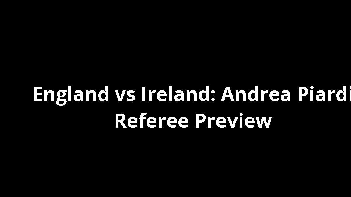 England vs Ireland: Andrea Piardi Referee Preview