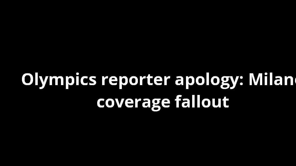 Olympics reporter apology: Milano coverage fallout